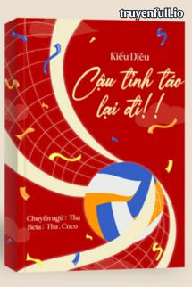 Truyện Cậu Tỉnh Táo Lại Đi! - Kiều Diêu