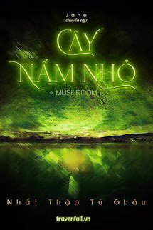 Truyện Cây Nấm Nhỏ