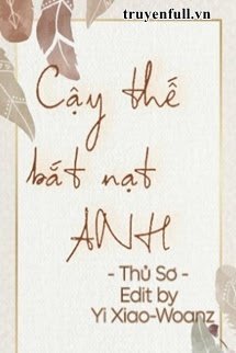 Truyện Cậy Thế Bắt Nạt Anh