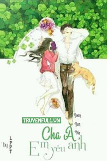Truyện Cha À, Em Yêu Anh