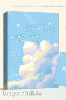 Truyện Chạm Tới Mây Trời - Mộ Tây Viễn Đạo