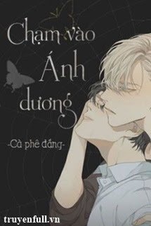 Truyện Chạm Vào Ánh Dương