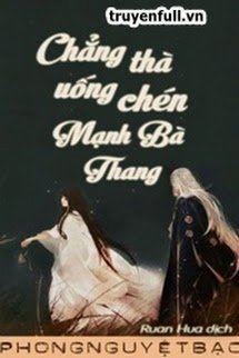 Truyện Chẳng Thà Uống Chén Mạnh Bà Thang