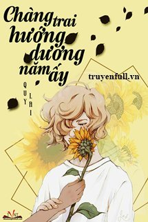 Truyện Chàng Trai Hướng Dương Năm Ấy