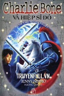 Truyện Charlie Bone 8: Charlie Bone Và Hiệp Sĩ Đỏ