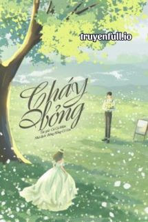 Truyện Cháy Bỏng - Củ Củ Miêu