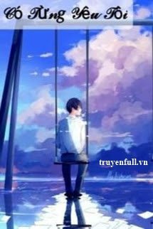 Truyện Chị Có Từng Yêu Tôi?