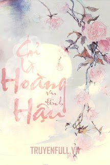 Truyện Chỉ Là Hoàng Hậu