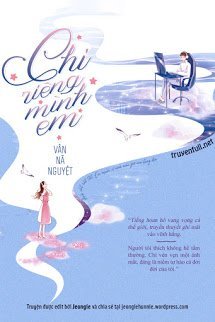 Truyện Chỉ Riêng Mình Em