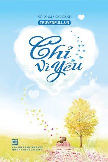 Truyện Chỉ Vì Yêu