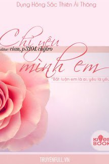 Truyện Chỉ Yêu Mình Em