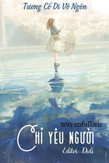 Truyện Chỉ Yêu Người