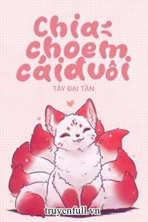 Truyện Chia Cho Em Một Cái Đuôi