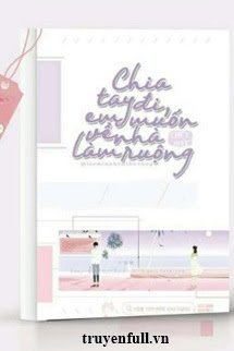 Truyện Chia Tay Đi, Em Muốn Về Nhà Làm Ruộng