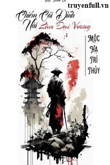 Truyện Chiếm Cái Đỉnh Núi Làm Đại Vương