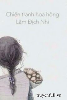 Truyện Chiến Tranh Hoa Hồng