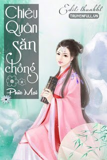 Truyện Chiêu Quân Săn Chồng