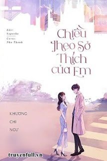 Truyện Chiều Theo Sở Thích Của Em