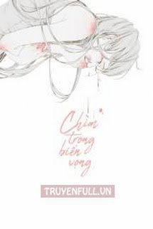 Truyện Chìm Trong Biển Vọng