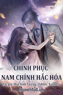 Truyện Chinh Phục Nam Chính Hắc Hóa