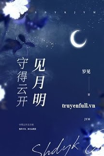 Truyện Chờ Đến Mây Tan Thấy Trăng Sáng