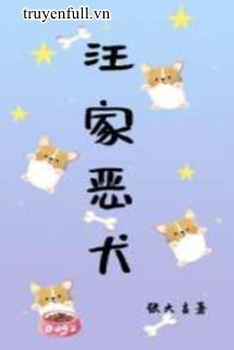 Truyện Chó Dữ Nhà Họ Uông