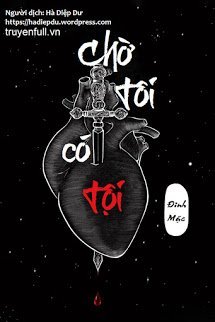 Truyện Chờ Tôi Có Tội