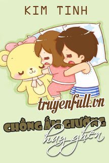 Truyện Chồng Ấm Giường Hay Ghen