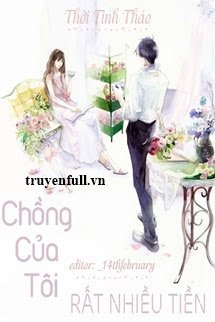 Truyện Chồng Của Tôi Rất Nhiều Tiền