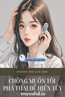 Truyện Chồng Muốn Tôi Phá Thai Để Hiến Tủy