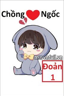 Truyện Chồng Ngốc