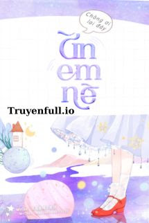 Truyện Chồng Ơi, Lại Đây Ăn Em Nè