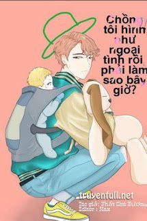 Truyện Chồng Tôi Hình Như Ngoại Tình Rồi, Phải Làm Sao Bây Giờ?