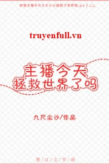 Truyện Chủ Bá Hôm Nay Cứu Vớt Thế Giới Sao