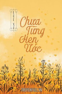 Truyện Chưa Từng Hẹn Ước