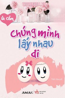 Truyện Chúng Mình Lấy Nhau Đi