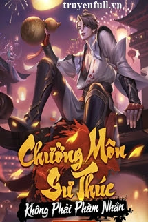 Truyện Chưởng Môn Sư Thúc Không Thể Nào Là Phàm Nhân