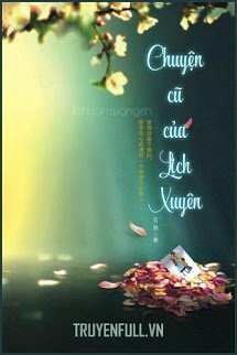Truyện Chuyện Cũ Của Lịch Xuyên (Gặp Gỡ Vương Lịch Xuyên)