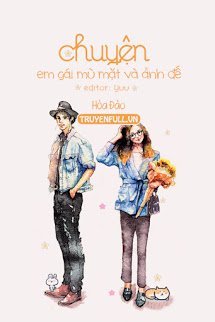 Truyện Chuyện Em Gái Mù Mặt Và Ảnh Đế