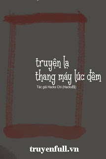 Truyện Chuyện Lạ Thang Máy Lúc Nửa Đêm