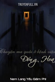 Truyện Chuyện Ma Quái Ở Bệnh Viện Đồng Hoa