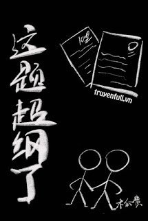 Truyện Chuyện Này Quá Sức Rồi