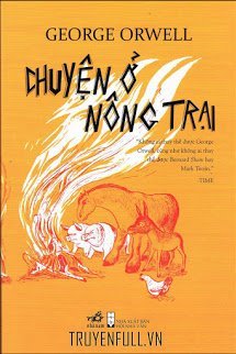 Truyện Chuyện Ở Nông Trại (Animal Farm)