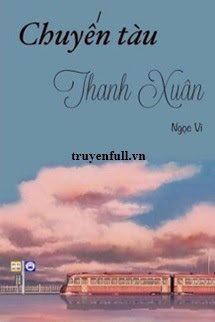 Truyện Chuyến Tàu Thanh Xuân