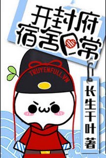 Truyện Chuyện Thường Ngày Ở Cư Xá Phủ Khai Phong