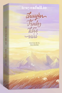 Truyện Chuyện Tình Khe Núi - Noãn Dương Tây Tây