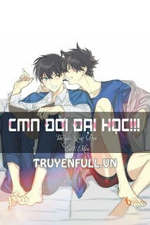 Truyện CMN Đời Đại Học!