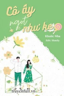 Truyện Cô Ấy Ngọt Như Kẹo
