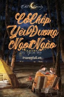 Truyện Cố Chấp Yêu Đương Ngọt Ngào