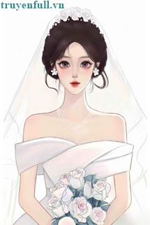 Truyện Cô Dâu Dự Phòng